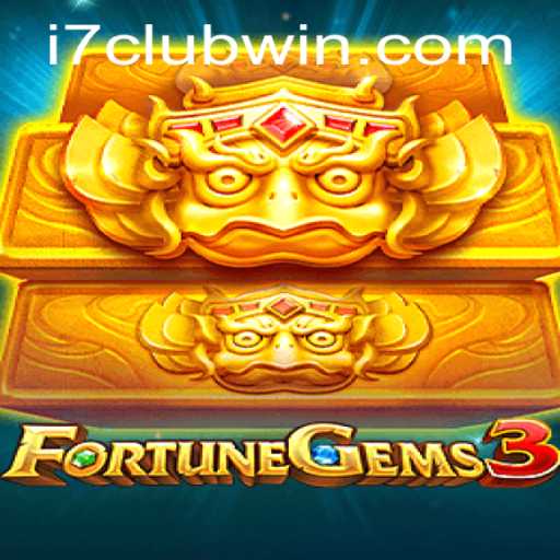 Unveiling the Exciting World of FortuneGems3: A Deep Dive into i7club's Latest Gaming Sensation