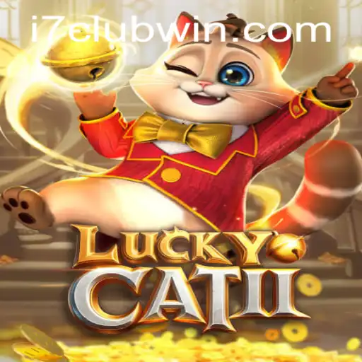 Exploring LuckyCatII: A New Gaming Experience with i7club Influence